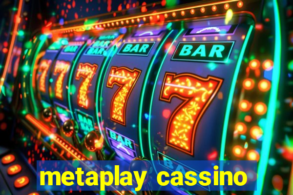 metaplay cassino